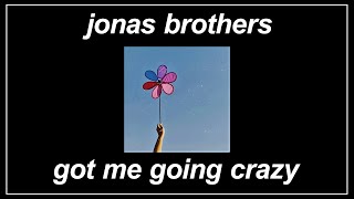 Got Me Going Crazy - Jonas Brothers (Lyrics)