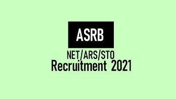 ASRB NET ARS STO Notification 2021 | ASRB Notification 2021 | Syllabus | Exam Pattern | Imp Date