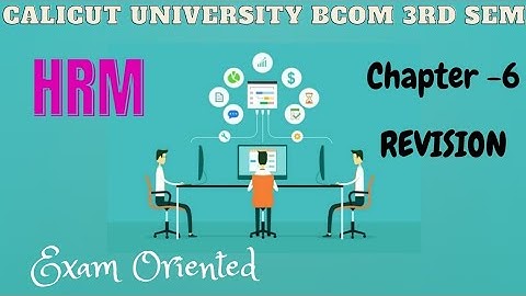 Calicut University 3rd sem Bcom HRM 6th chapter Revision