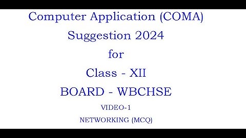 Computer Application Suggestion for Class-XII WBCHSE  2024 NETWORKING(MCQ)