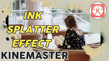 how to make ink splatter effect in kinemaster | splatter effect in kinemaster | kinemaster tutorial