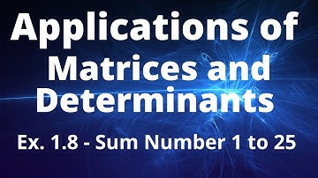 Ex 1.8 Sum 1 to 25/Class 12 Mathematics/TN board/Chapter 1/Applications of Matrices and Determinants