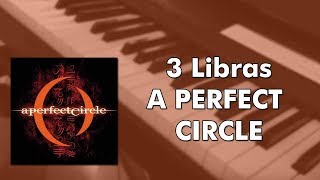 A Perfect Circle - 3 Libras (piano cover)