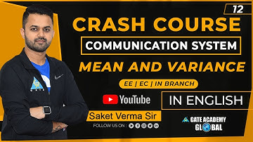 Lect 12| Mean and variance |Communication System | By Saket Sir | EE/EC/IN |GATE/ESE/ISRO