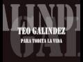 Teo Galindez - Para todita la vida