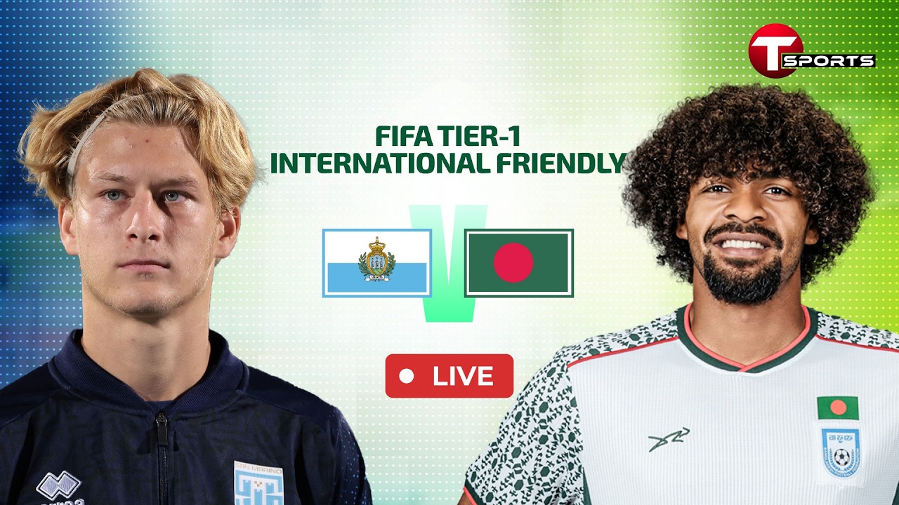 LIVE | Bangladesh vs San Marino | FIFA International Friendly Match 2026 | T Sports