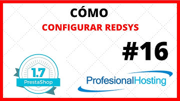 Cómo configurar redsys. Tutorial PrestaShop 1.7. Curso prestashop #16. Mejor web hosting 101.