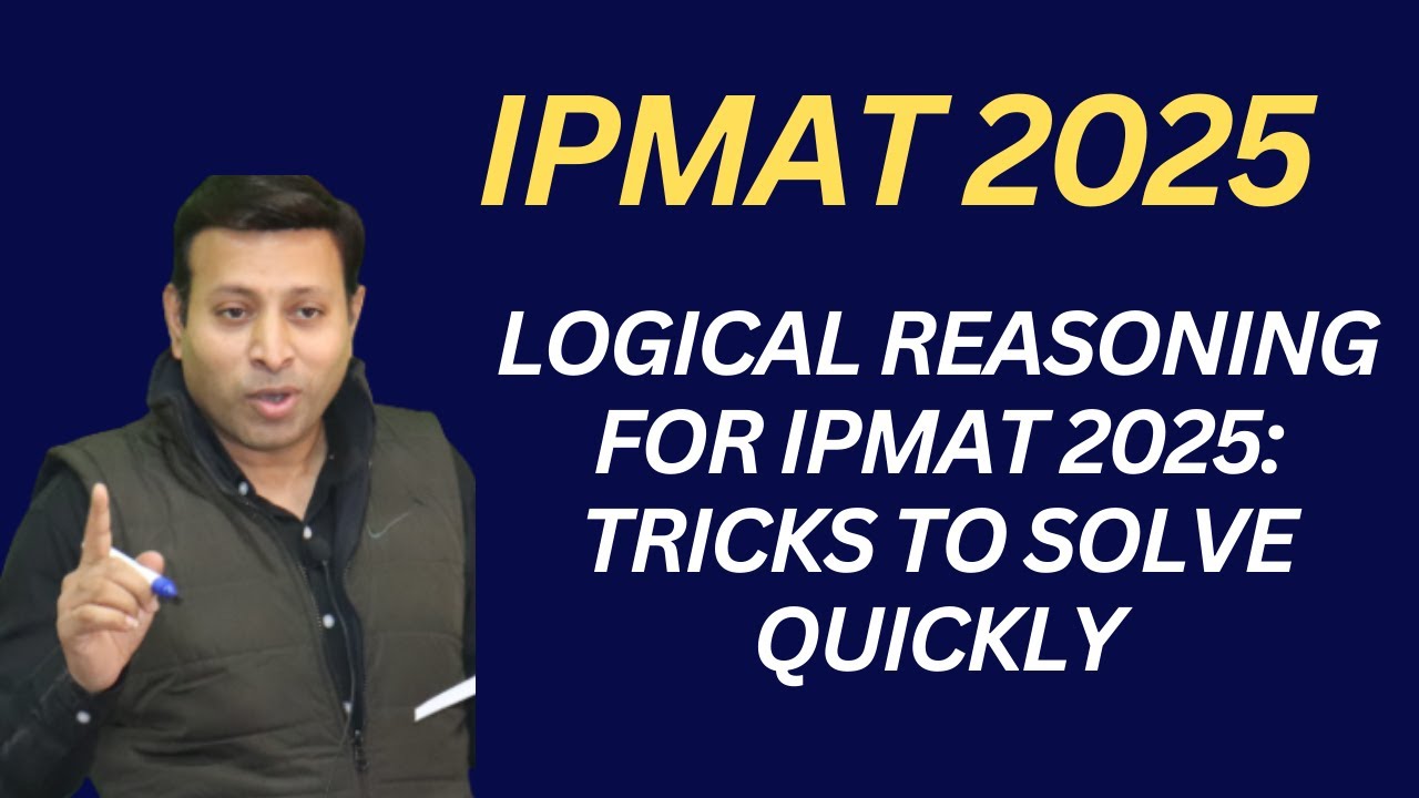 Logical Reasoning for IPMAT 2025: Tricks to Solve Quickly| #IPMAT2025 ...