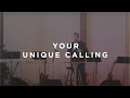Your Unique Calling | Chapel Valley Online Mp3 Song