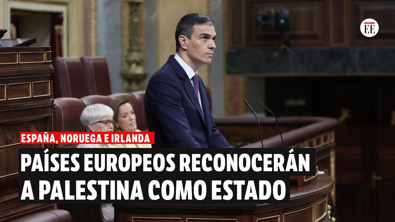 España, Noruega e Irlanda reconocerán a Palestina como Estado el ...