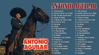 ANTONIO AGUILAR EXITOS ROMANTICOS MIX 2021 - 30 SUS GRANDES EXITOS