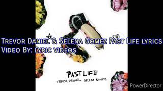 Trevor Daniel & Selena Gomez Past Life lyrics
