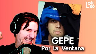 Reacción a Gepe -  Por la Ventana | Análisis de Lokko!