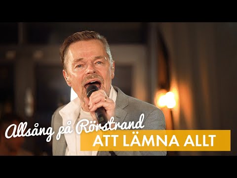 Att lämna allt - Frank Ådahl | Allsång på Rörstrand