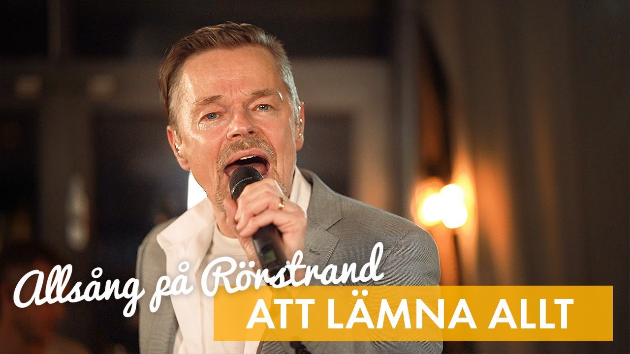 Att lämna allt - Frank Ådahl | Allsång på Rörstrand