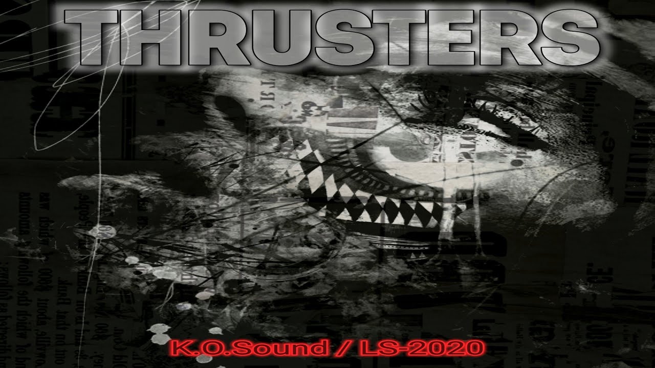 Watch Thrusters * New planned release for 22th of April! Till then, enjoy this Techno DEMO by K.O.Sound on YouTube Watch Thrusters * New planned release for 22th of April! Till then, enjoy this Techno DEMO by K.O.Sound on YouTube