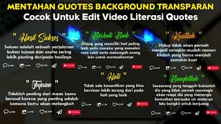 Bagi Mentahan Quotes Background Transparan Buat Edit Video Literasi Kinemaster || Quotes Harian #6