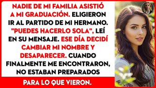 Ignoraron mi graduación, así que cambié de nombre y desaparecí para siempre.