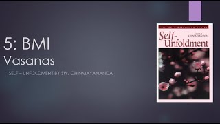 Chapter 5 : BMI - Part III - The Vasanas - Self Unfoldment - Sw. Chinmayananda