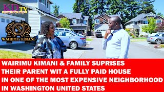 WAIRIMU KIMANI FAMILY SUPRISES THEIR MOM WITH A FULLY PAID HOUSE IN THE MOST EXPENSIVE NEIGHBORHOOD