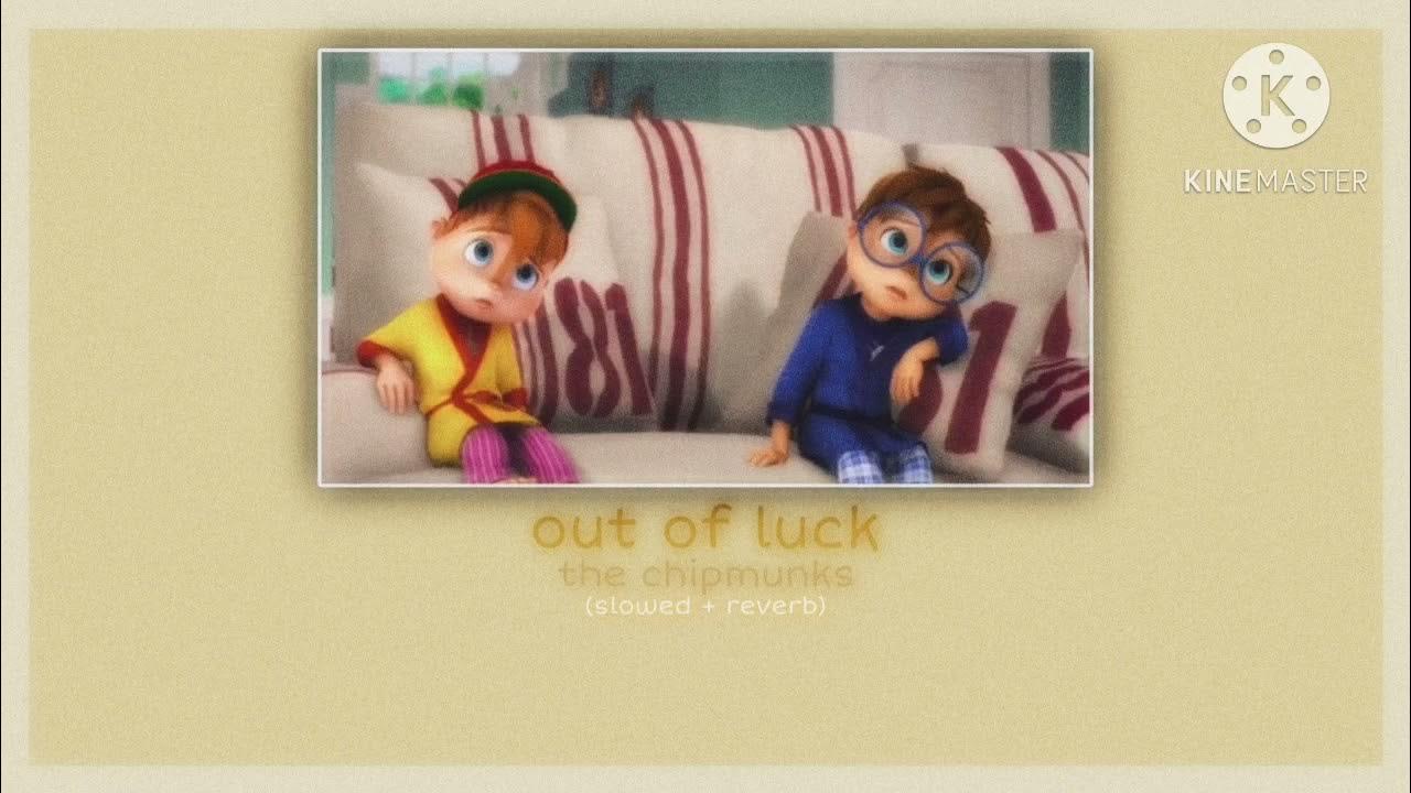 out of luck ~ alvin and the chipmunks - (slowed + reverb) {YOLO ALBUM