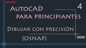 AutoCAD para principiantes - 4.OSNAP(REFENT-ES)  dibujar con precisión