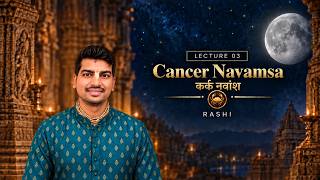 Cancer Navamsa | Part 3