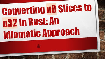 Converting u8 Slices to u32 in Rust: An Idiomatic Approach