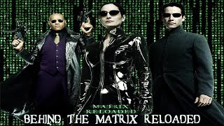 Behind The Matrix Reloaded [HD]