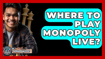 Where To Play Monopoly Live? - The Board Game Xpert