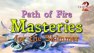Guild Wars 2 | Path of Fire | Mastery Insights for the Skimmer