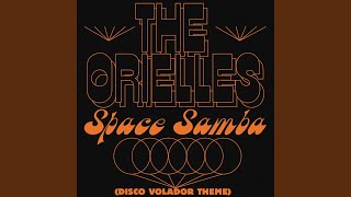 Video thumbnail of "The Orielles - Space Samba (Disco Volador Theme)"