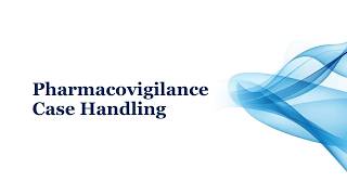 00 Intro to  Pharmacovigilance Case Handling