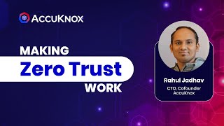Making Zero Trust Work | Secure Cloud-Native Environments with AccuKnox CNAPP