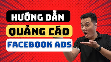 Cách Chạy Quảng Cáo Facebook Ads  từ A - Z Cho Người Mới
