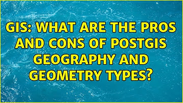 GIS: What are the pros and cons of PostGIS geography and geometry types? (4 Solutions!!)