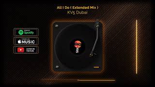 All I Do ( Extended Mix )