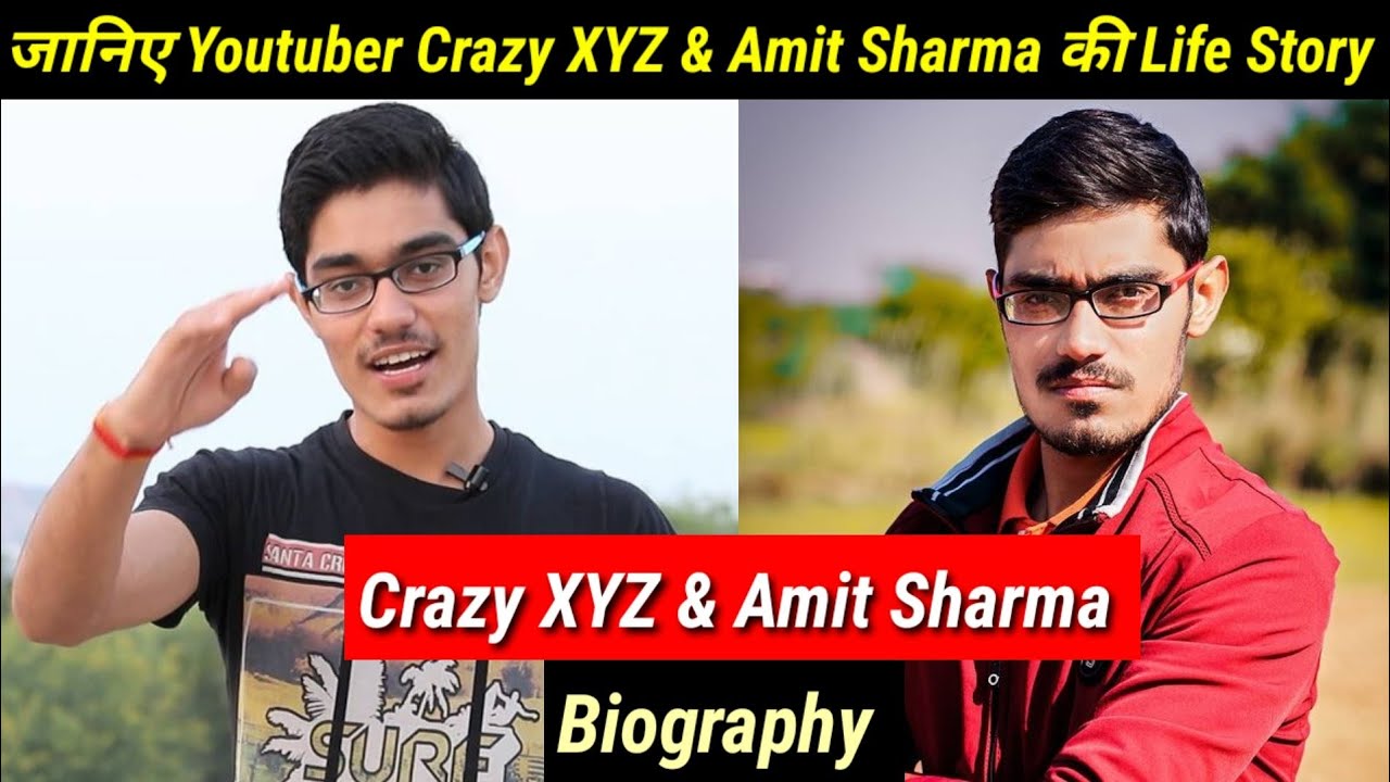 Crazy XYZ & Amit Sharma Life Story & Biography Lifestyle Girlfriend