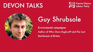 Who owns our land? | Guy Shrubsole, Devon Talks