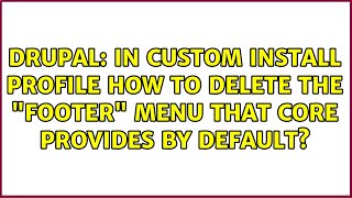 Famous Drupal: In custom install profile How to delete the "Footer" menu that core provides by default? Wealth