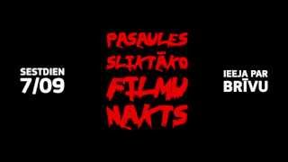 PASAULES SLIKTĀKO FILMU NAKTS 07/09