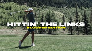 Hittin The Links BLOOPER EDITION