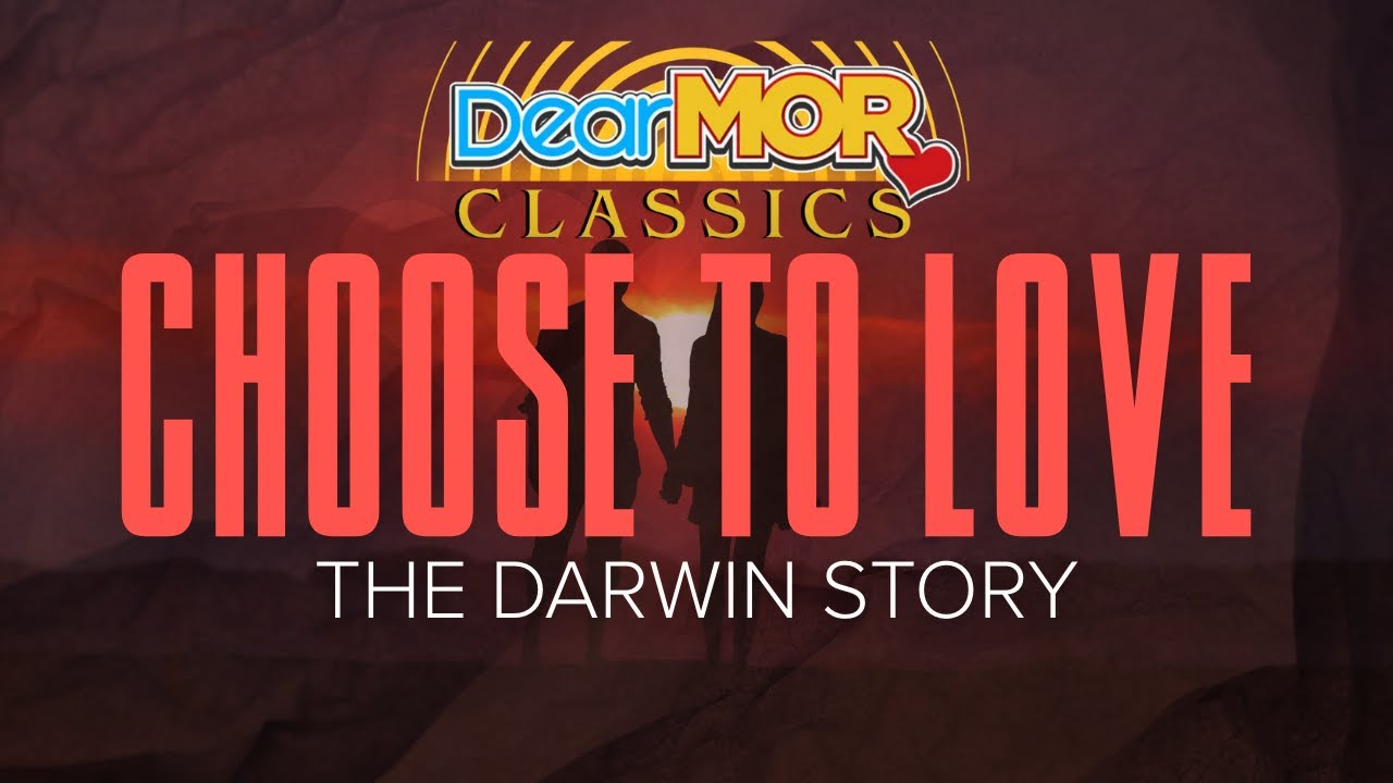 Dear MOR: “Choose To Love” | The Darwin Story