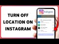 How To Turn Off Location On Instagram | Disable Location Sharing In Instagram App 2026