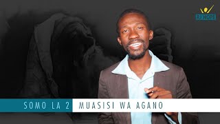 LESONI JUMA HILI | MUASISI WA AGANO | SOMO LA 2