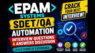 EPAM Systems | SDET / QA Automation Testing Interview Questions, 3 to 5 Years of Experience | Q &amp; A