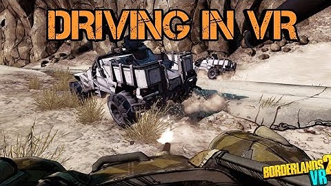 Borderlands 2 VR - How Driving Works