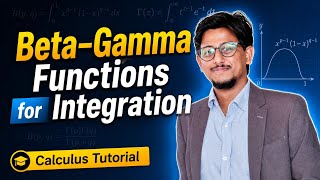 Beta–Gamma Functions for Integration | Complete Calculus Tutorial