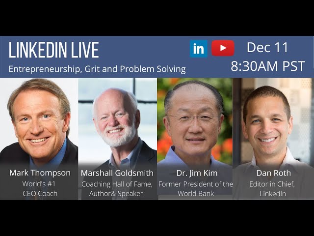 Entrepreneurship, Grit and Problem Solving - LIVE with Dr. Jim Kim, Marshall Goldsmith, & Dan Roth