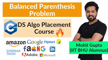 Lecture 75 - Balanced parenthesis Problem Using Stack || C++ DS Algo Placement Course